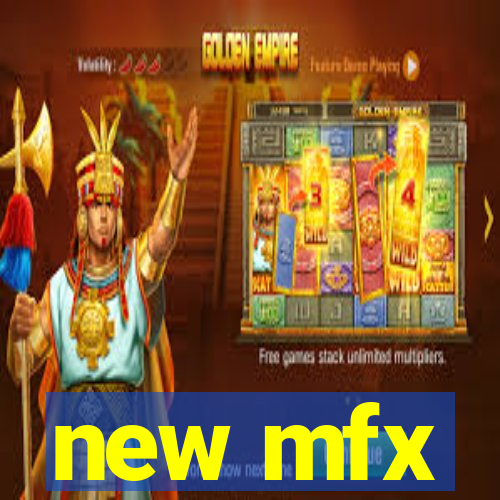 new mfx